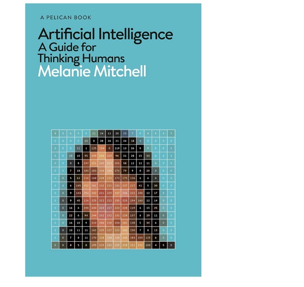 Artificial Intelligence:A Guide for Thinking Humans by Melanie Mitchell