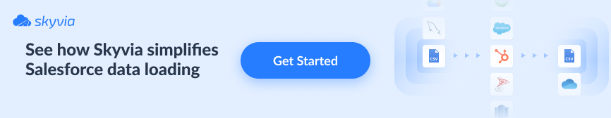 See how Skyvia simplifies Salesforce Data Loading